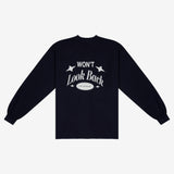 Won't Look Back Long Sleeve